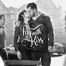 We Don’t Want Your Money, Just Your Kisses!