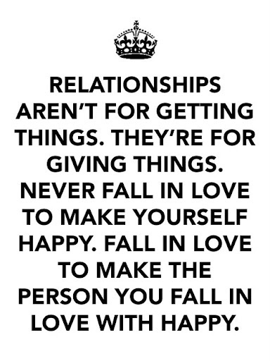 Relationships aren't for getting things relationship quotes 